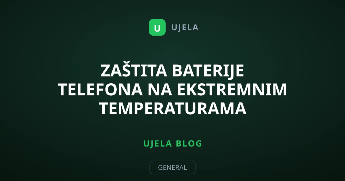 Zaštita baterije telefona na ekstremnim temperaturama